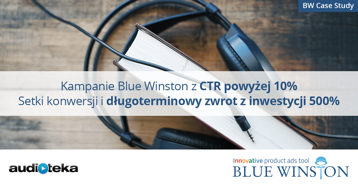 CTR powyżej 10%, setki konwersji i długoterminowy zwrot z inwestycji 500%