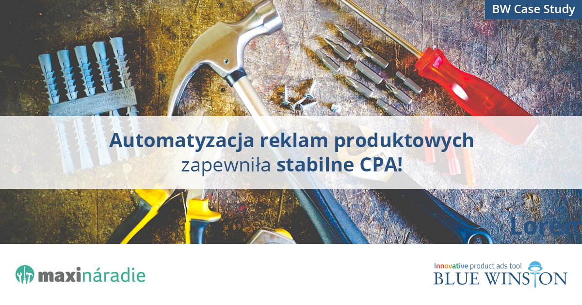 Automatyzacja reklam produktowych zapewniła stabilne CPA!